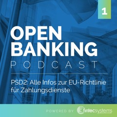 PSD2: Welche Auswirkungen die EU-Richtlinie auf Banken und FinTechs hat | Open Banking Podcast #1