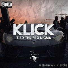 Klick - Z.E, Thrife, Nigma