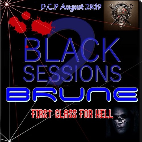 BRUNE @ DCP BLACK SESSIONS II - First Class For Hell