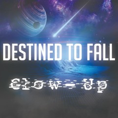 Destined To Fall