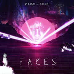 Remind & Maxiis - Faces