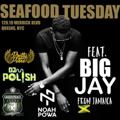 SEAFOOD TUESDAY 8.13.19 @DJPOLISH @NOAHPOWA & BIGJAY