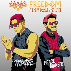 Mixtec x Peace Maker! - Freedom Festival 2019