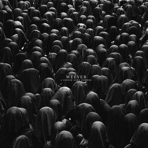 Stream Weever Listen to L'Avenir Sera Sombre EP [LARM010] playlist