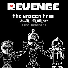 REVENGE The Unseen Trio [Act 2] - The Genesis