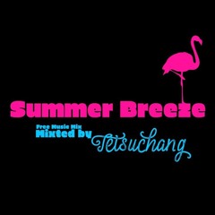 Summer Breeze mix Mixted Tetsuchang