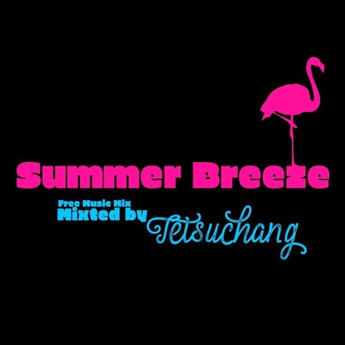 Summer Breeze mix Mixted Tetsuchang