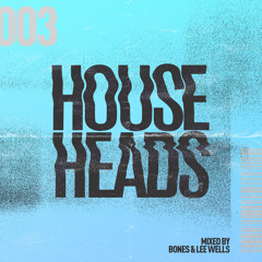 HH 003 - BONES & LEE WELLS