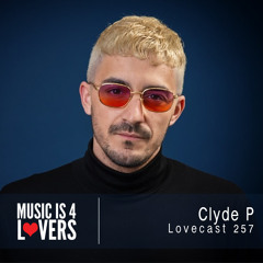 Lovecast 257 - Clyde P [Musicis4Lovers.com]