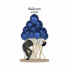 Halfmoon - A Place