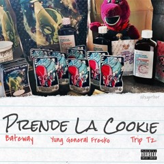 Bateway X Yung General Fresko X Trip Tz - Prende La Cookie