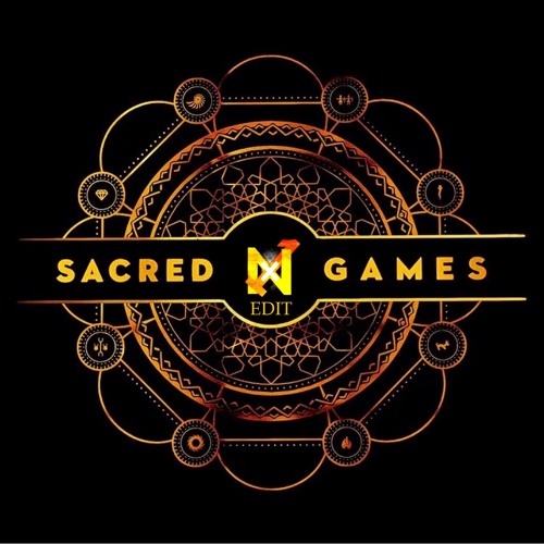 SACRED GAMES (N1X EDIT)