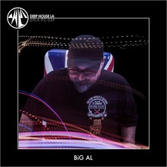 BiG AL [DHLA - Podcast - 39]