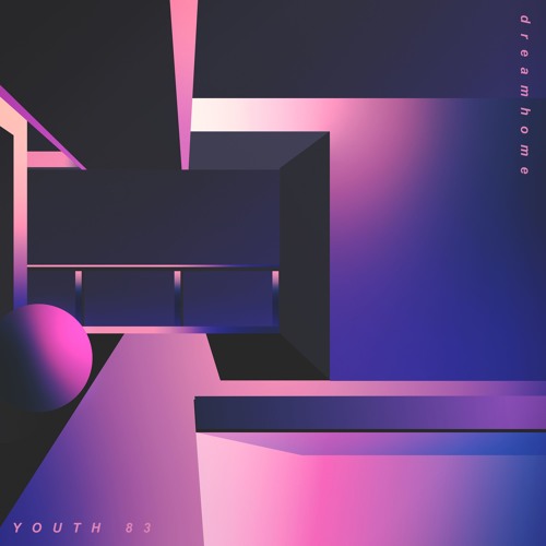 dreamhome & YOUTH 83 - Outside