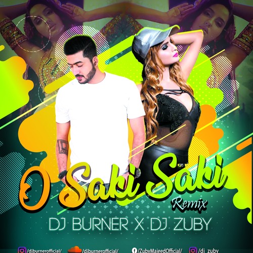 O Saki Saki (Remix) | DJ Burner | DJ Zuby | Nora Fatehi | Neha Kakkar | Tulsi Kumar | B Praak