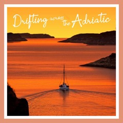 Drifting Across The Adriatic