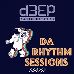 Da Rhythm Sessions 13th August 2019 (DRS227)