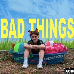 Bad Things