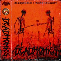 DEAD HOMIES (FT. ACTAVIVIS125)