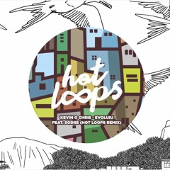 Kevin O Chris - Evoluiu Feat. Sodré (HOT LOOPS Remix)