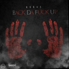 Rooga - Back Da Fuck Up (Prod By RodneyJonesJr) Official Audio