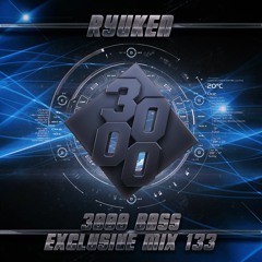 Ryuken - 3000 Bass Exclusive Mix 133