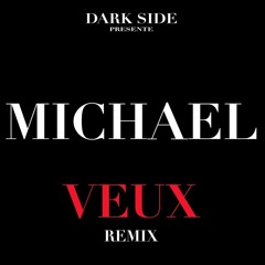 MICHAEL — veux