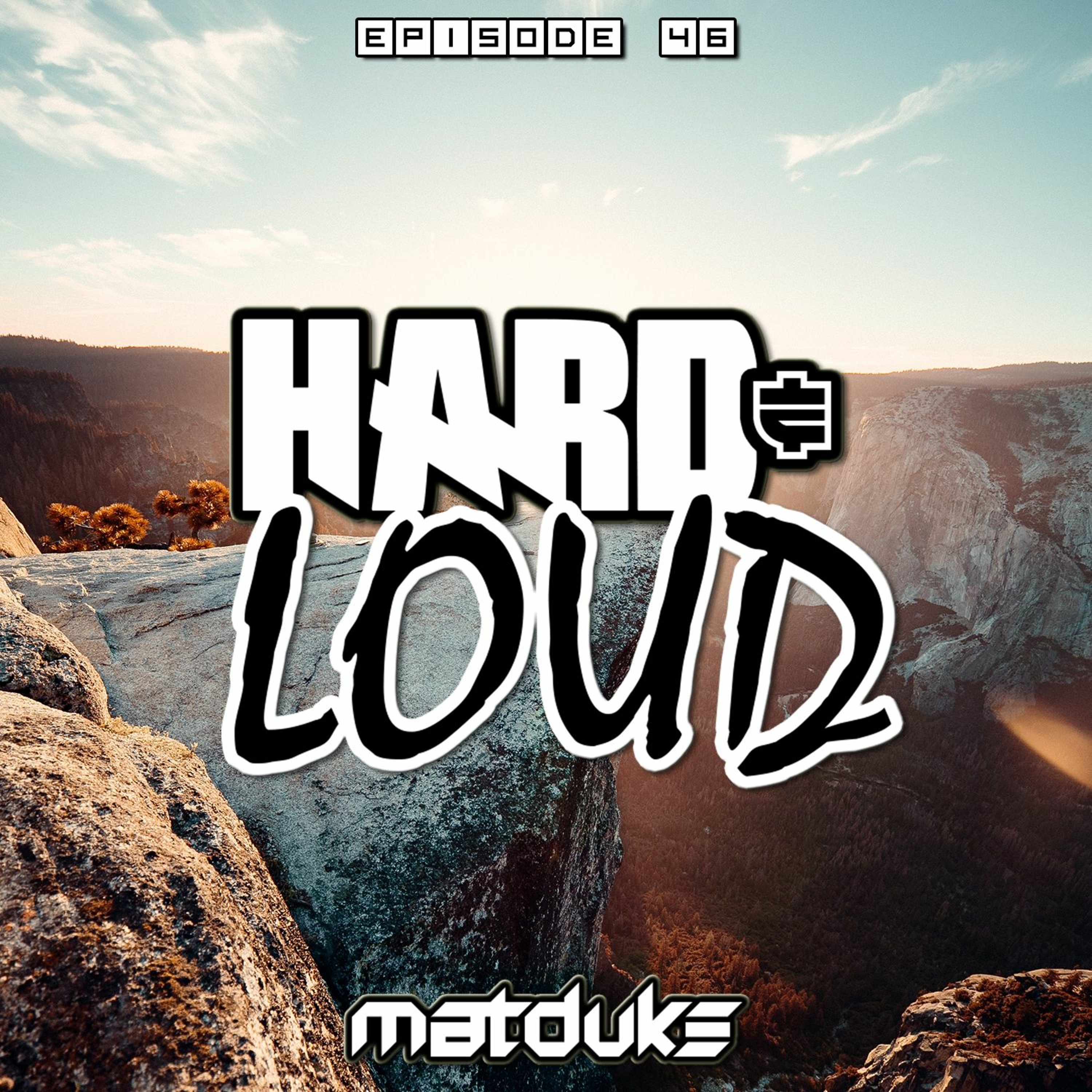 Matduke presents The Hard & Loud Podcast (Hardstyle, Happy Hardcore)