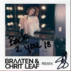 Selena Gomez - Back To You (Braaten & Chrit Leaf Remix)