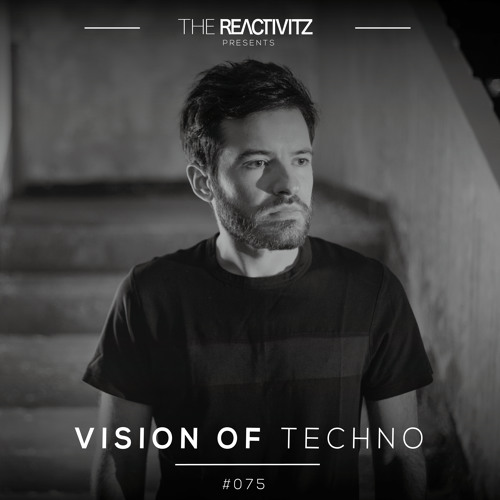 Vision Of Techno 075 with The Reactivitz