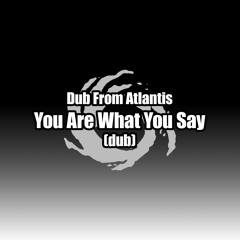 You Are What You Say (dub Mix) SNEAK PEEK
