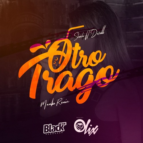 Stream Sech, Darell - Otro Trago (Mambo Remix) [The Black X Olix] by OlixDJ  | Listen online for free on SoundCloud