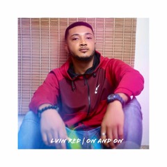Lvin Red - On And On (Prod. by NLMGNM)