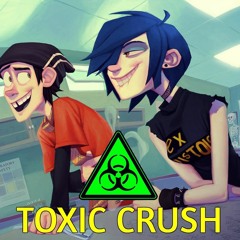 Toxic Crush
