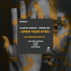 Plastic Robots, Underlow - Open Your Eyes (FlexB Remix)
