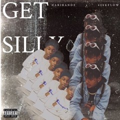 GET SILLY (feat. 408KFlow)