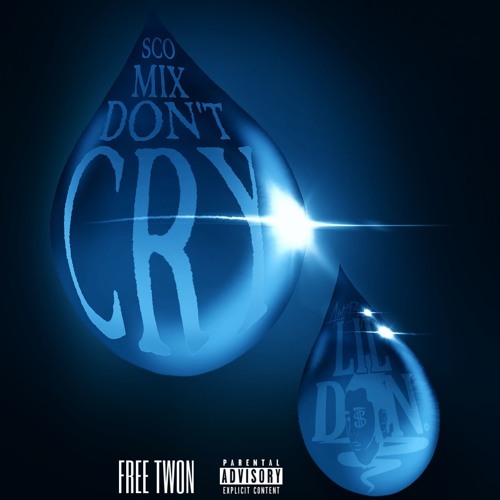 Don't Cry #Free Twon