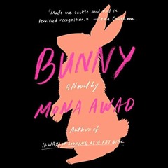 Bunny: A Novel by Mona Awad **Spoilers in Sample**