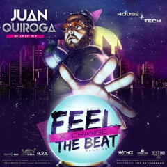 FEEL THE BEAT X - CHANGES - JUAN QUIROGA