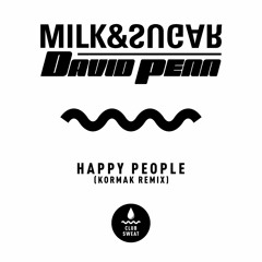 Milk & Sugar, David Penn - Happy People (Kormak Remix)