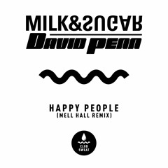 Milk & Sugar, David Penn - Happy People (Mell Hall Remix)