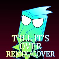 T'ill It's Over Remix/Cover