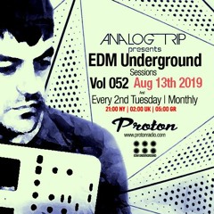 Analog Trip @ EDM Underground Sessions Vol052 | www.protonradio.com 13-8-2019 | Free Download