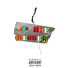 For The Better