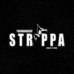 Strippa (Prod By. Ty Rose)