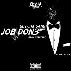 Betcha Gang - Job Done (Prod. ICERBEATZ)