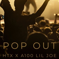 POP OUT HTX X A100 Lil Joe