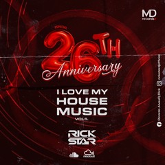I Love My House Music Vol. 5 (26th Anniversary)_-_Dj Rick Star