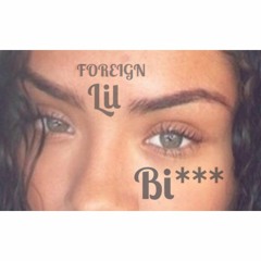 FOREIGN LIL BI***