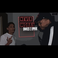 Never Worry - Gustavo Mack x B Park x Cap